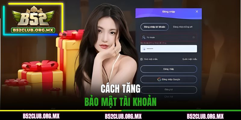 Cách tăng bảo mật tài khoản
