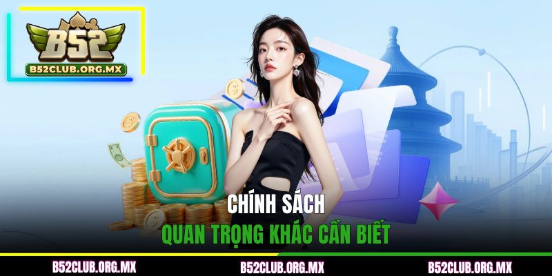 Chính sách quan trọng khác cần biết