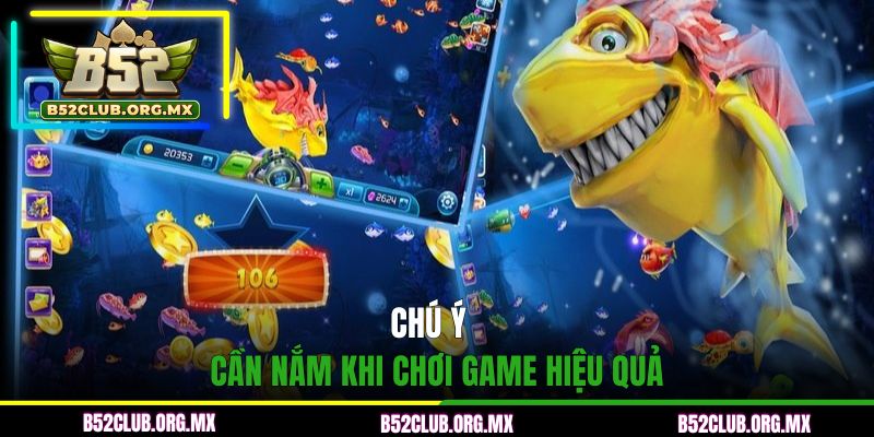 Chú ý cần nắm khi chơi game hiệu quả