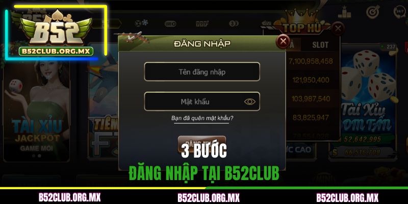 3 bước đăng nhập tại B52CLUB