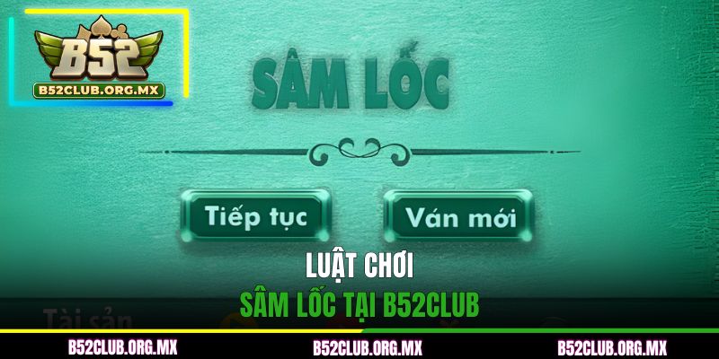 Luật chơi sâm lốc tại B52CLUB