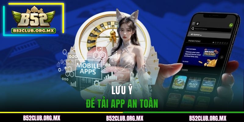 Lưu ý để tải app an toàn