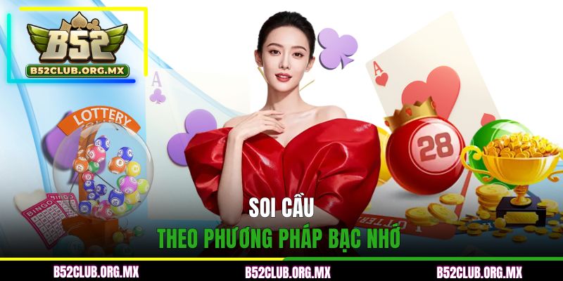 Soi cầu nhanh chóng cùng phương pháp bạc nhớ