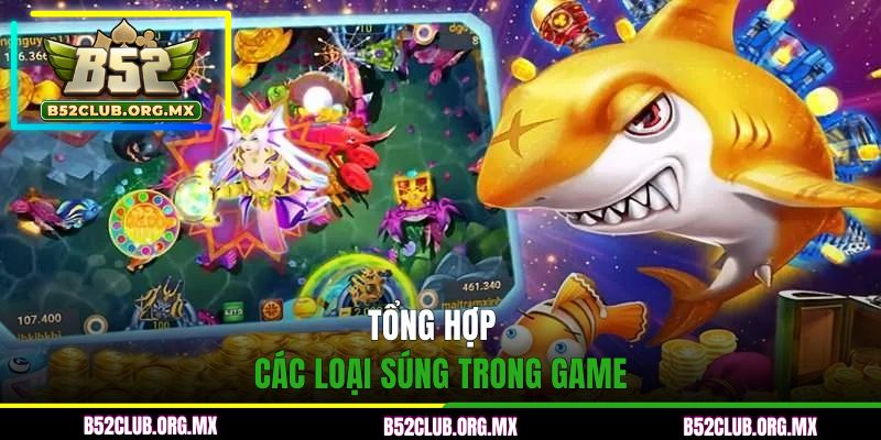 Tổng hợp các loại súng trong game